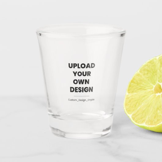 Upload Your Own Design Here | Custom Template ショットグラス (正面)