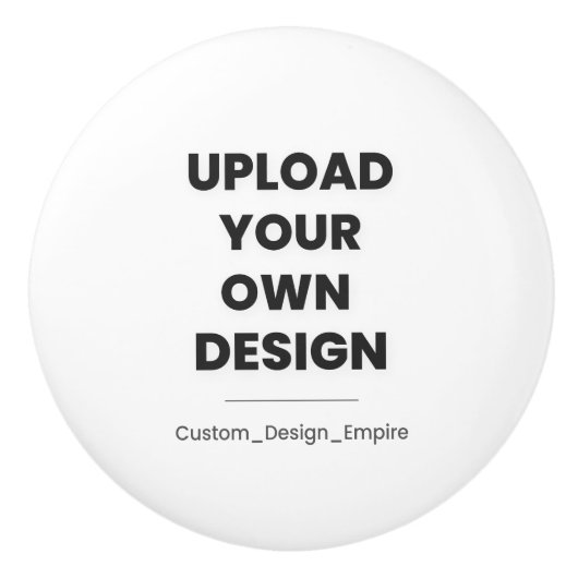 Upload Your Own Design Here | Custom Template セラミックノブ (正面)