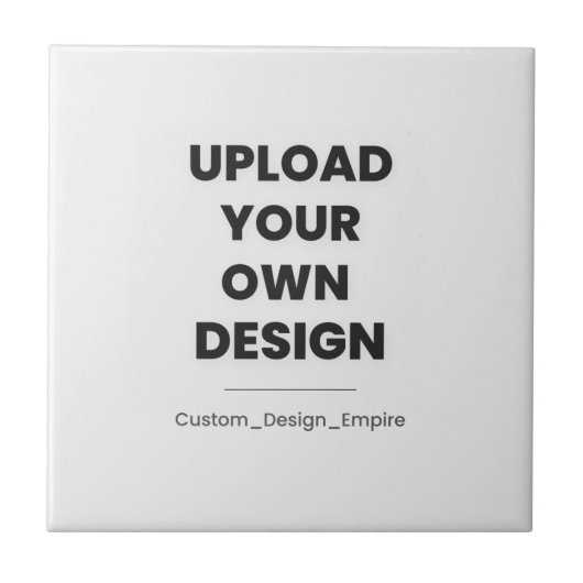 Upload Your Own Design Here | Custom Template タイル (正面)