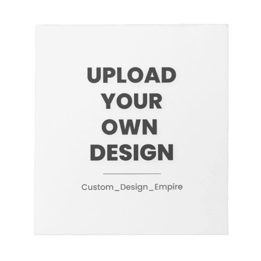 Upload Your Own Design Here | Custom Template ノートパッド (正面)