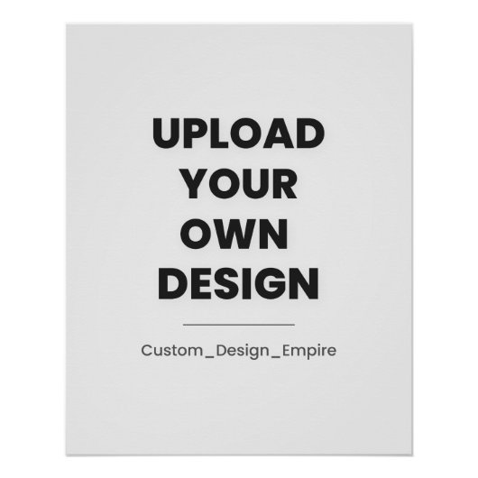 Upload Your Own Design Here | Custom Template ポスター (正面)