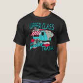 Upper Class Trailer Trash  Camping Life Camper Tシャツ (正面)
