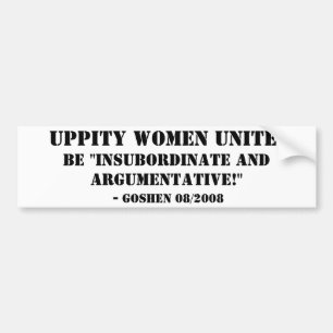 Uppity女性は結合します! 、"InsubordinateおよびArguが…あって下さい バンパーステッカー
