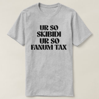UR SO SKIBIDI UR SO FANUM税 Tシャツ