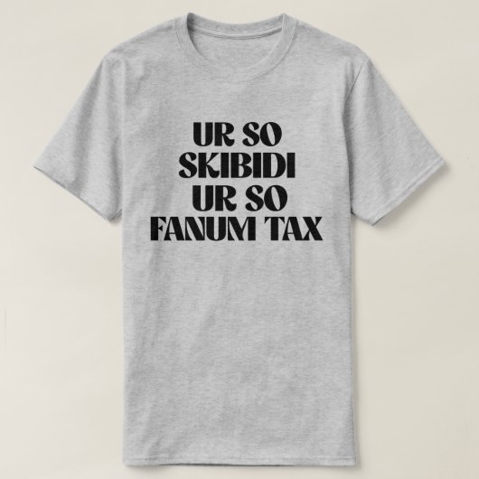 UR SO SKIBIDI UR SO FANUM税 Tシャツ (デザイン正面)