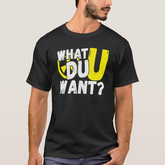 Uranium What Du U Want Tシャツ (正面)