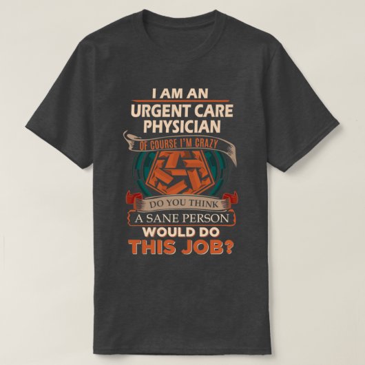 Urgent Care Physician Sane Person Job Gift Item 1 Tシャツ (デザイン正面)