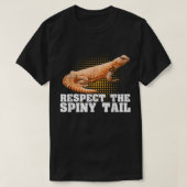 Uromasty Respect The Spiny Tail Funny Pet Dabb Liz Tシャツ (デザイン正面)