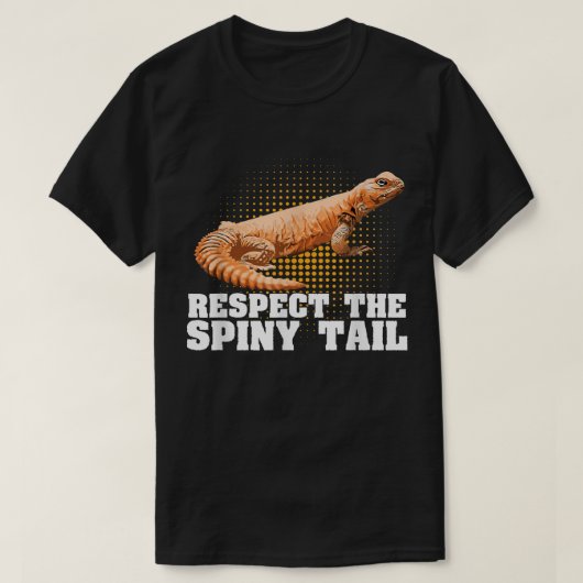 Uromasty Respect The Spiny Tail Funny Pet Dabb Liz Tシャツ (デザイン正面)