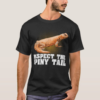 Uromasty Respect The Spiny Tail Funny Pet Dabb Liz Tシャツ