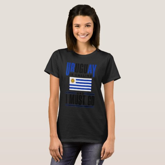 Uruguay Uruguayan Uruguay Is Calling And I Must Go Tシャツ (正面フル)