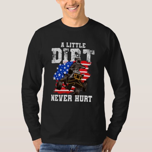 US Flag Quad ATV  A Little Dirt Never Hurt Tシャツ (正面)