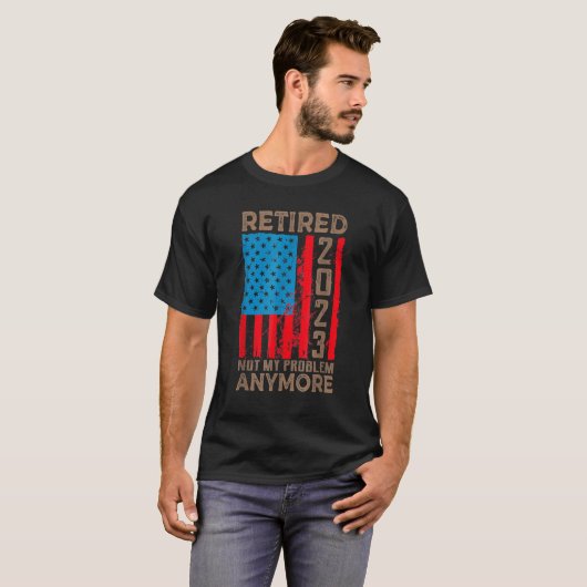 US Flag Retired 2023 Not My Problem Anymore Retire Tシャツ (正面フル)