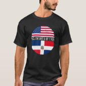 USA And Dominican Republic Flags Yes I'm Both Of Tシャツ (正面)