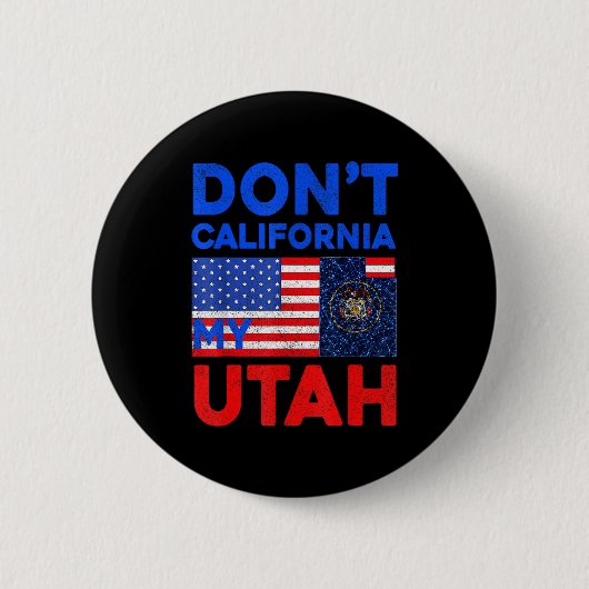 Usa Dont California My Utah United States Funny Ut 缶バッジ (正面)