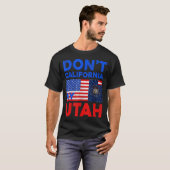 Usa Dont California My Utah United States Funny Ut Tシャツ (正面フル)