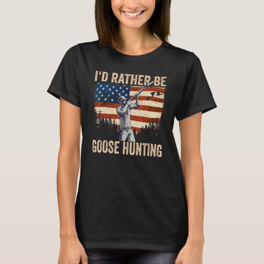 USA I'd Rather Be Goose Hunting Tシャツ (正面)