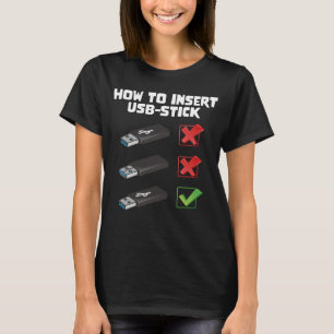 USB Stiを挿入する方法プログラムのジョークのコンピュータおたく Tシャツ