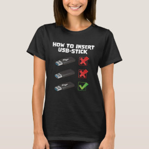 USB Stiを挿入する方法プログラムのジョークのコンピュータおたく Tシャツ