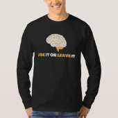 Use It Or Leave It  Mindful Brain Yoga  Good Habit Tシャツ (正面)