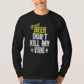 Used Beer don't Kill my Vibe Tシャツ (正面)