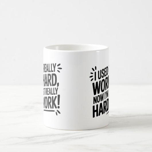 Used to Work Hard, Now just Hard Work コーヒーマグカップ (中央)