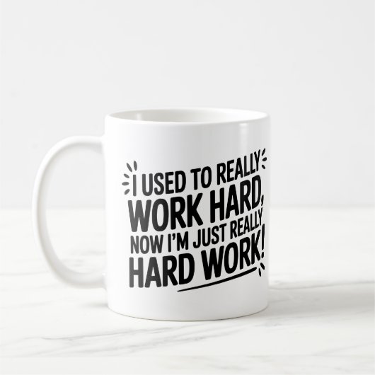 Used to Work Hard, Now just Hard Work コーヒーマグカップ (左)