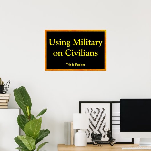 Using Military on Civilians ポスター (ホームオフィス)