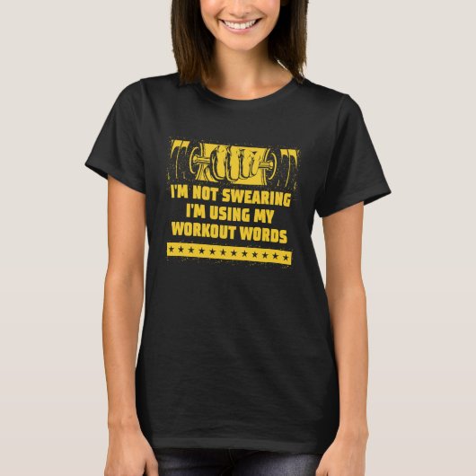 Using My Workout Words  Gym Humor Fitness Sarcasti Tシャツ (正面)