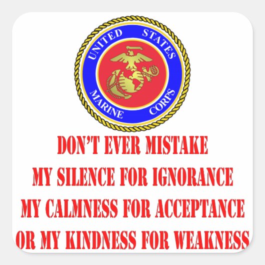 USMCは私の親切を弱さに間違えないことはない スクエアシール (正面)