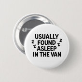 'Usually found asleep in the van' funny badge 缶バッジ (正面&裏面)