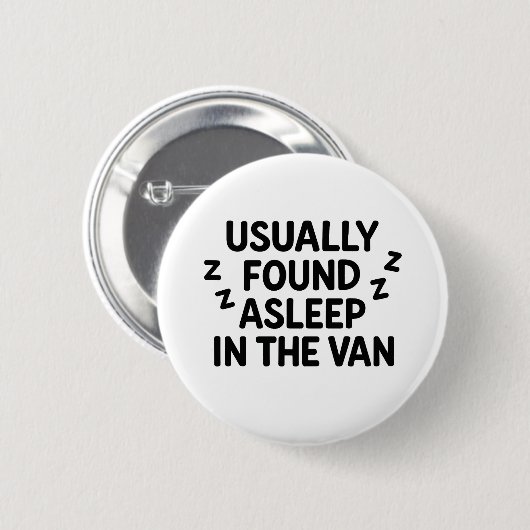 'Usually found asleep in the van' funny badge 缶バッジ (正面&裏面)