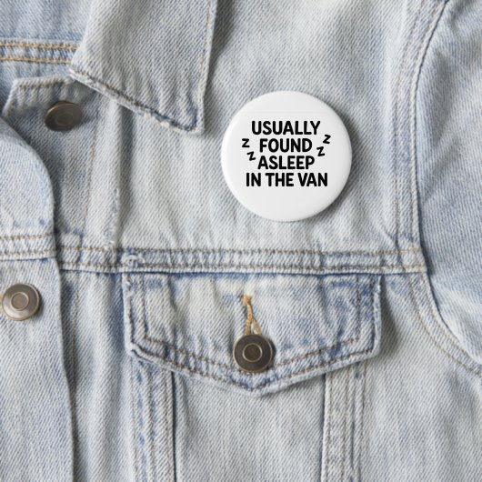 'Usually found asleep in the van' funny badge 缶バッジ (インサイチュ)