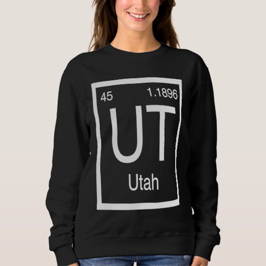 Utah UT Periodic Table Home State Birth Place Prid スウェットシャツ (正面)