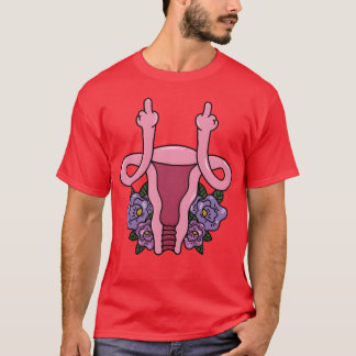 Uterus Shows Middle Finger Feminist Feminism Gift  Tシャツ