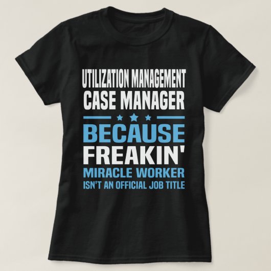 Utilization Management Case Manager Tシャツ (デザイン正面)