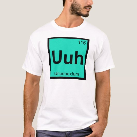 Uuh - ウヌンヘキシウム 化学元素周期表 tシャツ (正面)