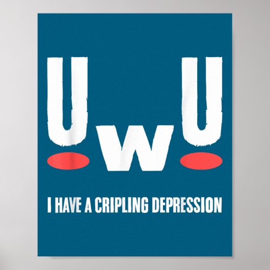 Uwu 私はひどいうつ病 精神衛生意識 ポスター (正面)