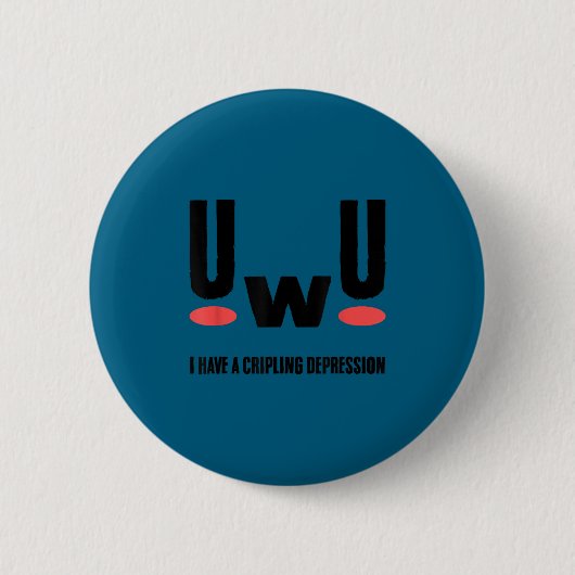 Uwu 私はひどいうつ病 精神衛生意識 缶バッジ (正面)