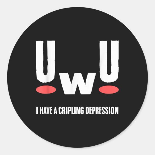 Uwu 私はひどい うつ病 メンタルヘルスの意識向上 ラウンドシール (正面)