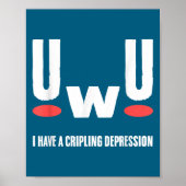 Uwu I Have Crippling Depression Mental Health Awar ポスター (正面)
