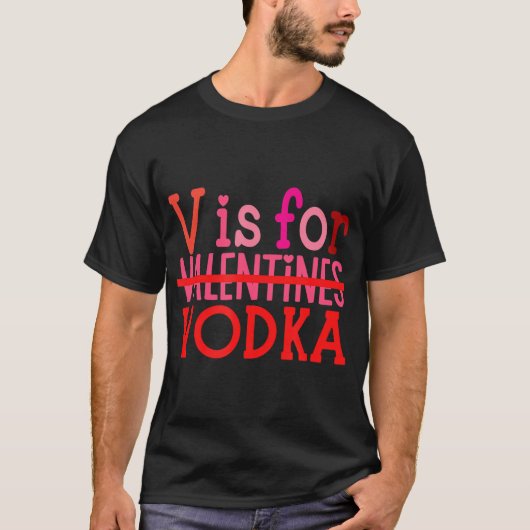 Vおもしろいはウォッカのバレンタインデーを飲む Tシャツ (正面)