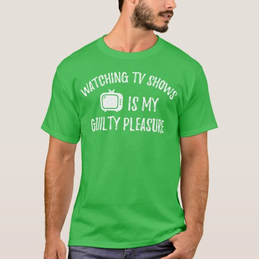 Vショーを観るのが私の罪悪感あふれる楽しみ Tシャツ (正面)