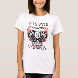 V is for Valentine, V-Twin Motorcycle. Biker Tシャツ