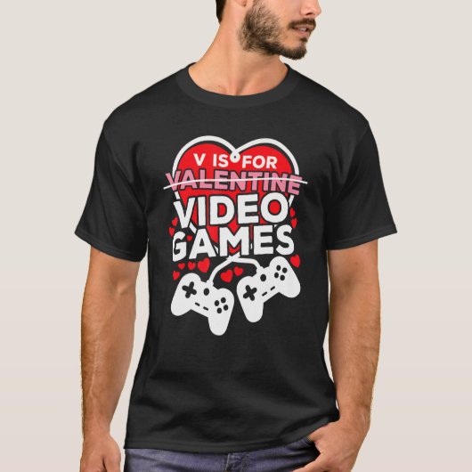 V Is For Valentines Video Games Lovers Funny For M Tシャツ (正面)