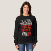 V Is For Valentines Video Games Lovers Funny Shirt スウェットシャツ (正面フル)