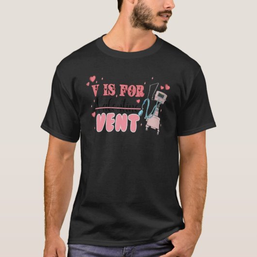 V Is For Vent Funny PACU CRNA ER ED Nurse Valentin Tシャツ (正面)