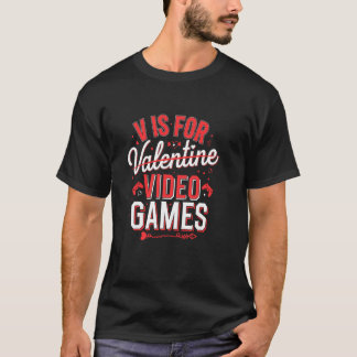 V Is For Video Games Funny Valentine Gamer Tシャツ