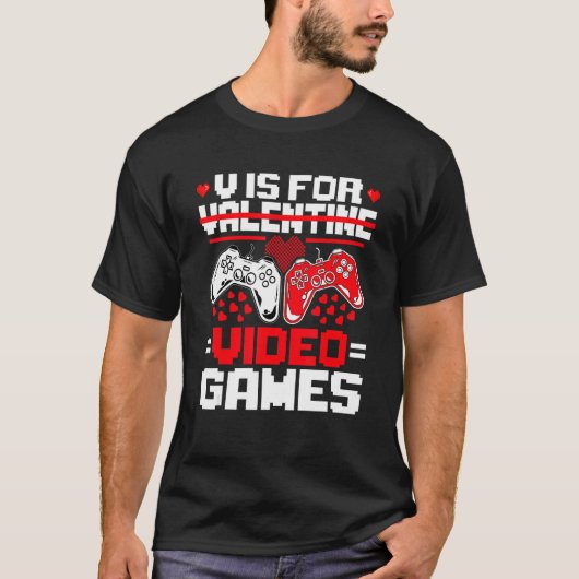 V Is For Video Games Funny Valentine's Day Gamer B Tシャツ (正面)