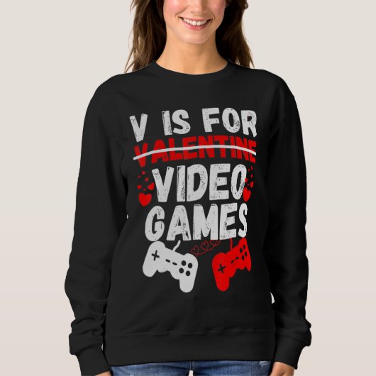 V Is For Video Games Funny Valentines Day Gamer Bo スウェットシャツ (正面)